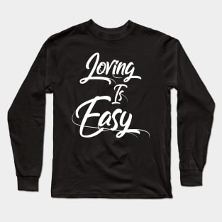 Love is easy Long Sleeve T-Shirt